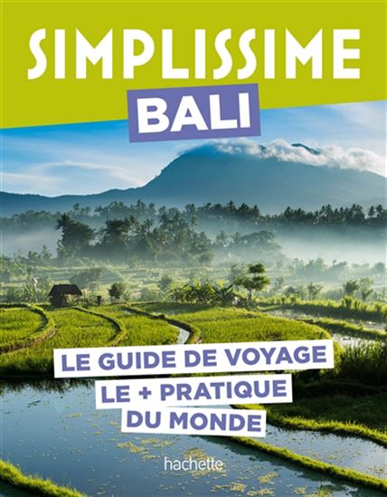 Bali : le guide de voyage le + pratique du monde - COLLECTIF