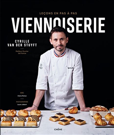 Viennoiserie : leçons en pas à pas - CYRILLE VAN DER STUYFT