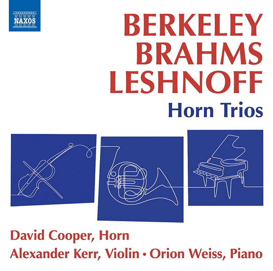 Berkeley, Brahms & Leshnoff: Horn Trios - COMPILATION CLASSIQUE