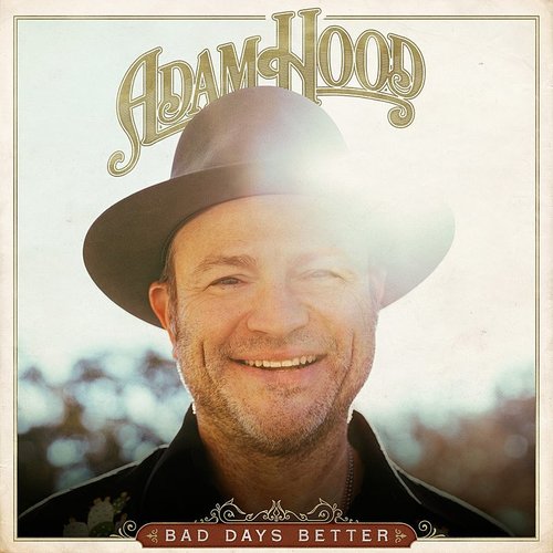 Bad Days Better - ADAM HOOD