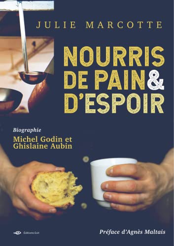Nourris de pain & d&#39;espoir - JULIE MARCOTTE