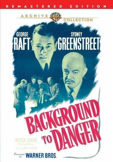 Background to Danger - RAOUL WALSH