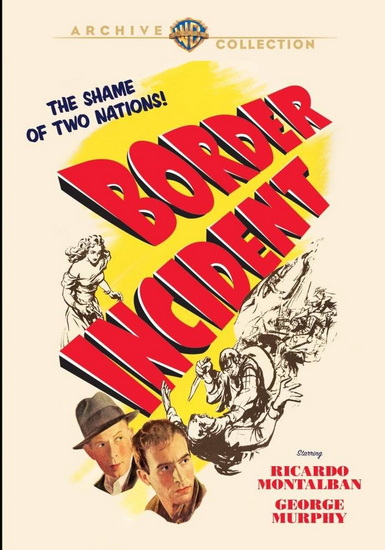 Border Incident - ANTHONY MANN