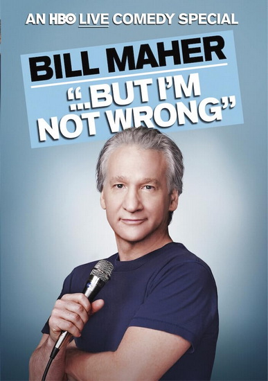 Bill Maher: But I&#39;m Not Wrong - JOHN MOFFITT