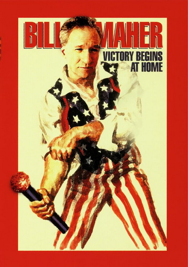 Bill Maher: Victory Begins at Home - JOHN MOFFITT