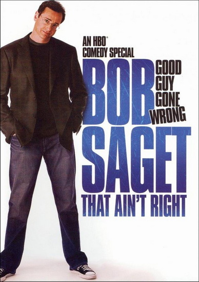 Bob Saget: That Ain&#39;t Right - BETH MCCARTHY-MILLER