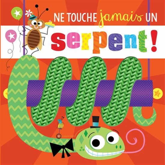 Ne touche jamais un serpent ! - COLLECTIF