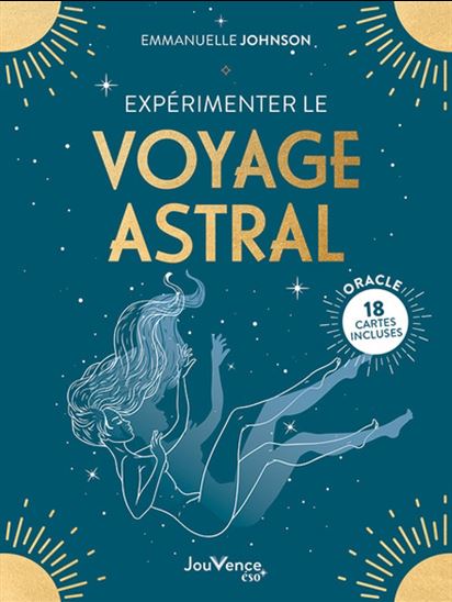 Expérimenter le voyage astral - EMMANUELLE JOHNSON
