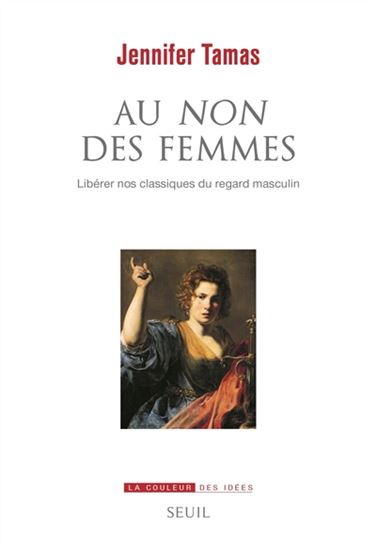 Au non des femmes : libérer nos classiques du regard masculin - JENNIFER TAMAS
