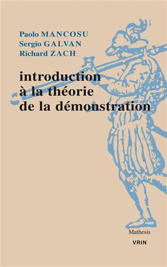 Introduction à la théorie de la démonstration : élimination des coupures, normalisation et preuves de cohérence - PAOLO MANCOSU & AL