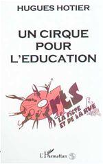 Un Cirque pour l&#39;éducation - HUGUES HOTIER