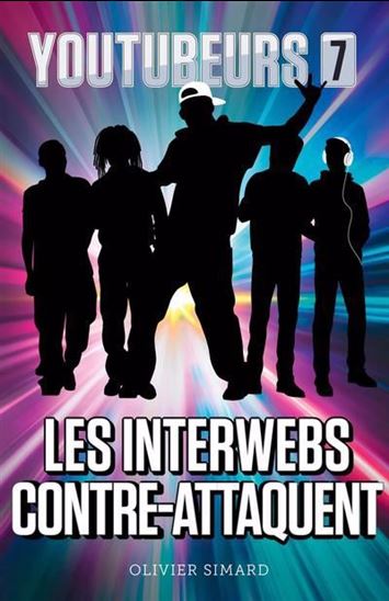 Les Interwebs contre-attaquent #07 - OLIVIER SIMARD