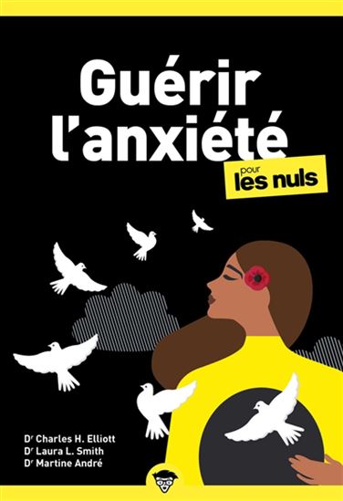 Guérir l&#39;anxiété pour les nuls 3e éd. - CHARLES HAROLD ELLIOTT - LAURA LOU SMITH
