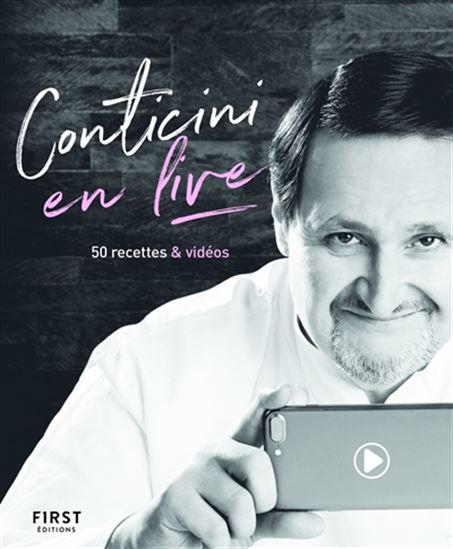 Conticini en live : 50 recettes & vidéos N. éd. - PHILIPPE CONTICINI - PATRICK ROUGEREAU