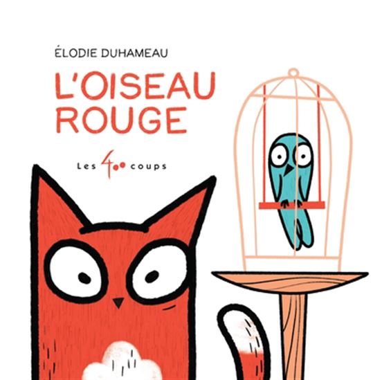 L&#39;Oiseau rouge - ÉLODIE DUHAMEAU