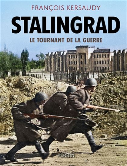 Stalingrad : le tournant de la guerre N. éd. - FRANÇOIS KERSAUDY