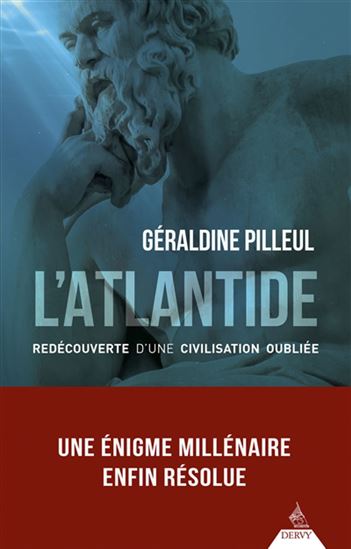 L&#39;Atlantide : redécouverte d&#39;une civilisation oubliée - GÉRALDINE PILLEUL
