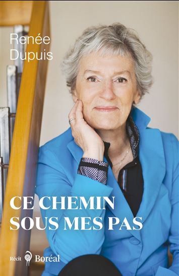 Ce chemin sous mes pas - RENÉE DUPUIS