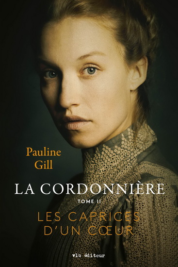 La Cordonnière T.02 Les épreuves du coeur N. éd. - PAULINE GILL