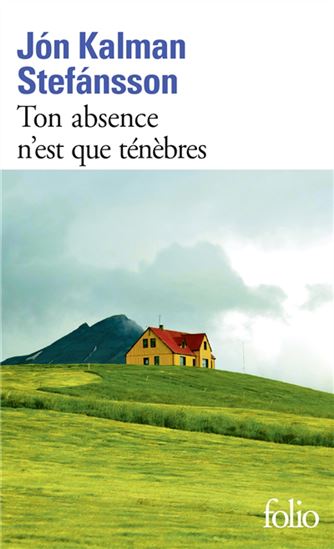 Ton absence n&#39;est que ténèbres - JON KALMAN STEFANSSON