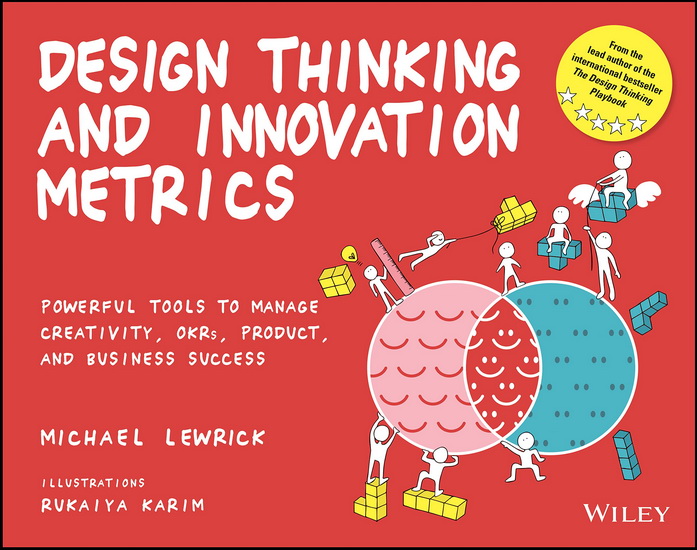 Design Thinking and Innovation Metrics - MICHAEL LEWRICK