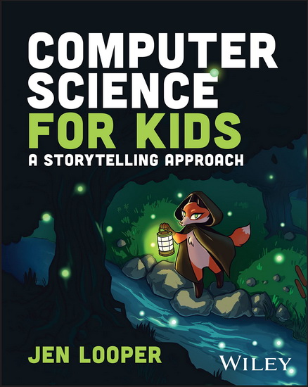 Computer Science for Kids - JEN LOOPER