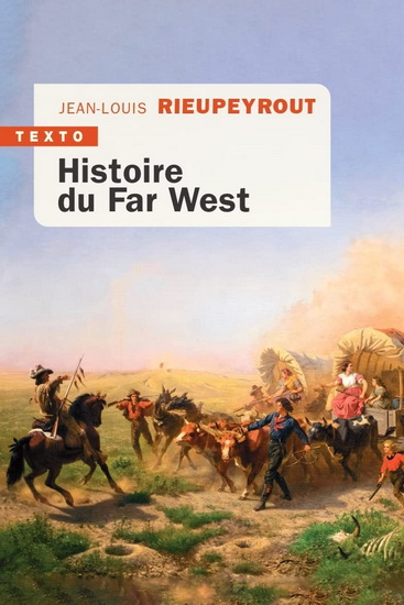 Histoire du Far West - JEAN-LOUIS RIEUPEYROUT