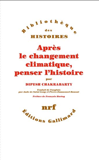 Après le changement climatique, penser l&#39;histoire - DIPESH CHAKRABARTY
