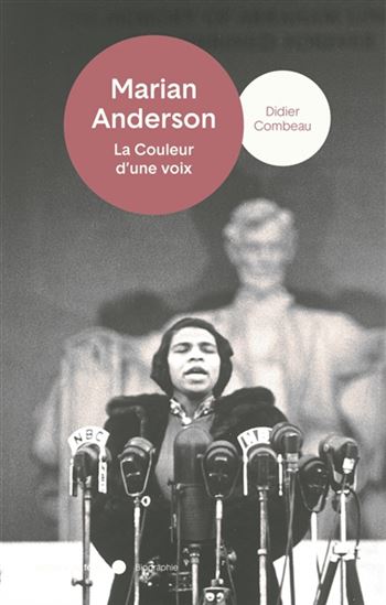 Marian Anderson : la couleur d'une voix - DIDIER COMBEAU