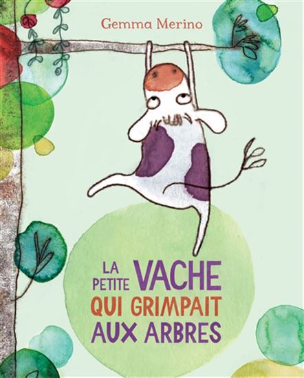 La Petite vache qui grimpait aux arbres - GEMMA MERINO