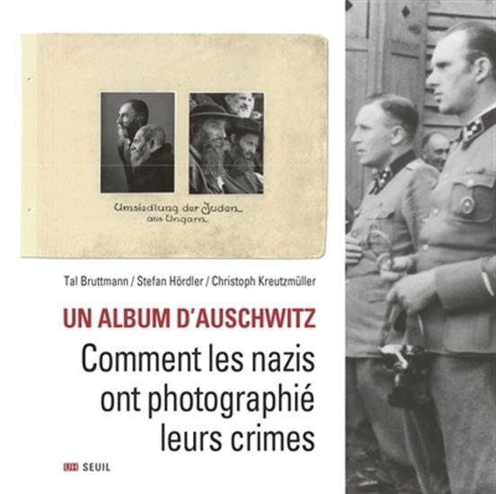 Un album d&#39;Auschwitz : comment les nazis ont photographié leurs crimes - TAL BRUTTMANN & AL