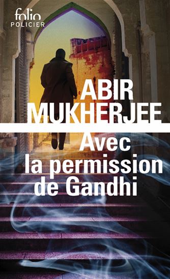 Avec la permission de Gandhi - ABIR MUKHERJEE