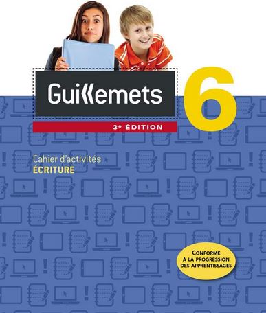 Guillemets 6 cahier d'activités écriture + ensemble numérique (12 mois) N. éd. - COLLECTIF