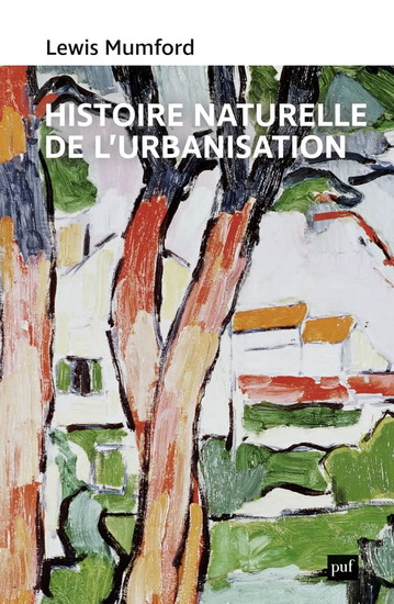 Histoire naturelle de l&#39;urbanisation - LEWIS MUMFORD