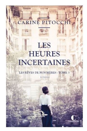 Les Rêves de nos mères T.03 Les lendemains incertains - CARINE PITOCCHI