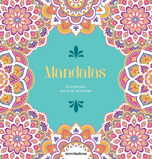 Mandalas : coloriages pour me détendre - COLLECTIF