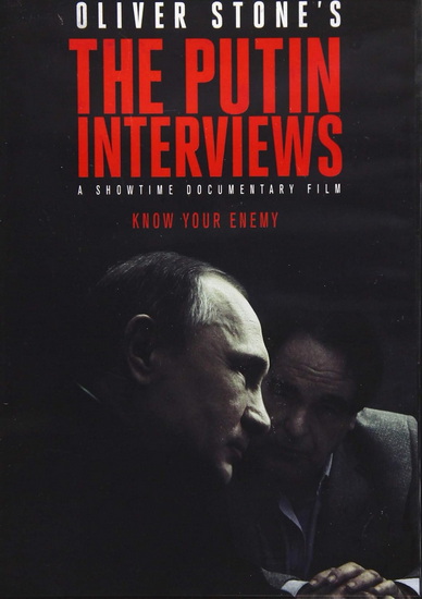 Oliver Stone Presents: The Putin Interviews - OLIVER STONE
