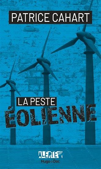 La Peste éolienne - PATRICE CAHART