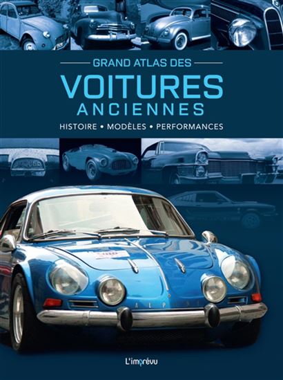 Grand atlas des voitures anciennes : histoire, modèles, performances N. éd. - MICHAEL DÖRFLINGER