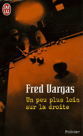 Un peu plus loin sur la droite - FRED VARGAS