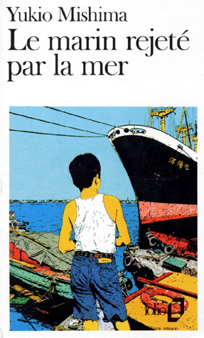 Le Marin rejeté par la mer - YUKIO MISHIMA
