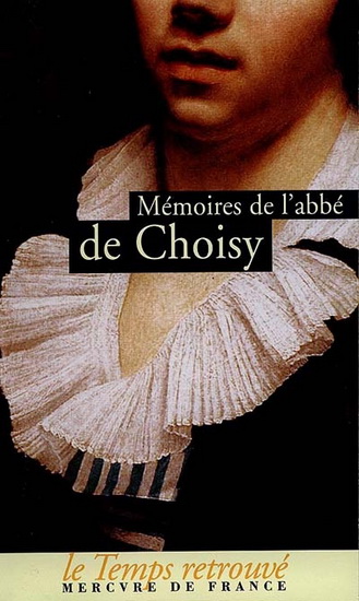 Mémoires de l&#39;abbé de Choisy - ABBE DE CHOISY