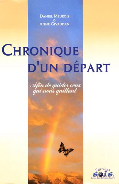 Chronique d'un départ : afin de guider ceux qui nous quittent - DANIEL MEUROIS - ANNE GIVAUDAN