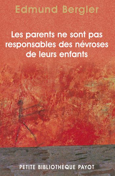 Parents ne sont pas responsables des... - EDMUND BERGLER