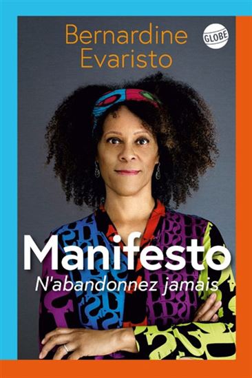 Manifesto : n&#39;abandonnez jamais - BERNARDINE EVARISTO