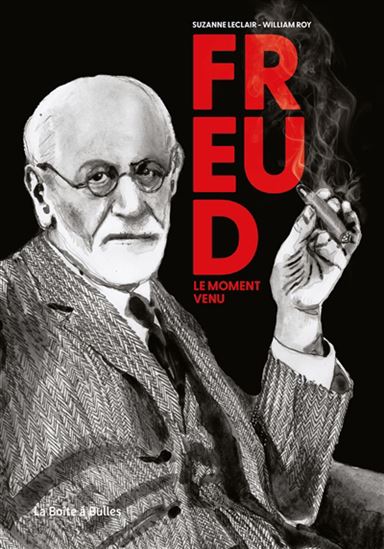 Freud, le moment venu - SUZANNE LECLAIR - WILLIAM ROY