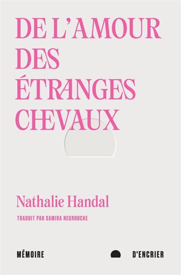 De l'amour des étranges chevaux - NATHALIE HANDAL