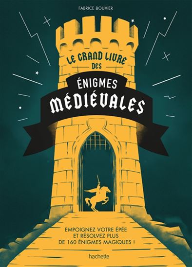 Le Grand livre des énigmes médiévales - FABRICE BOUVIER