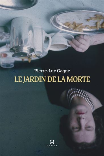 Le Jardin de la morte - PIERRE-LUC GAGNÉ