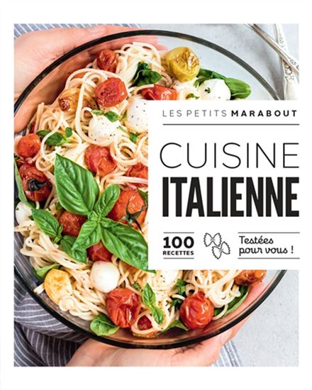 Cuisine italienne : 100 recettes testées pour vous ! - COLLECTIF